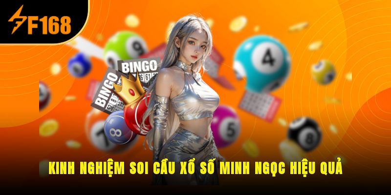 Kinh nghiệm soi cầu xổ số Minh Ngọc hiệu quả